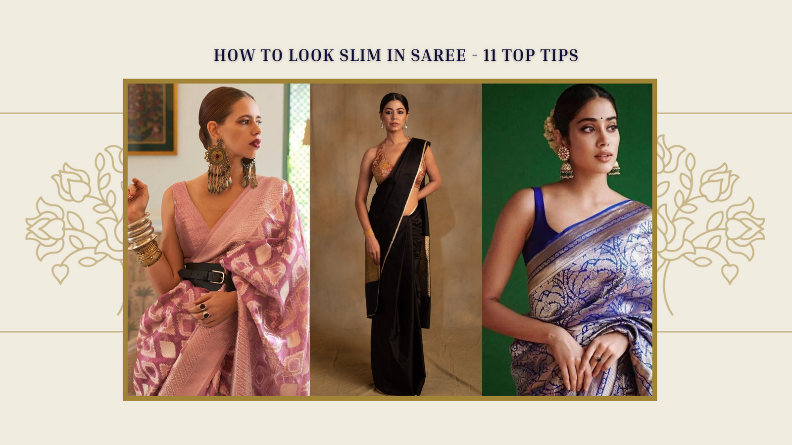 How To Look Slim in Saree - 11 Top Tips