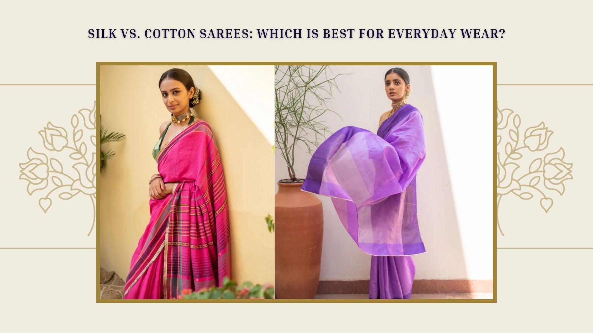 Silk vs. Cotton Sarees: Which Is Best for Everyday Wear?