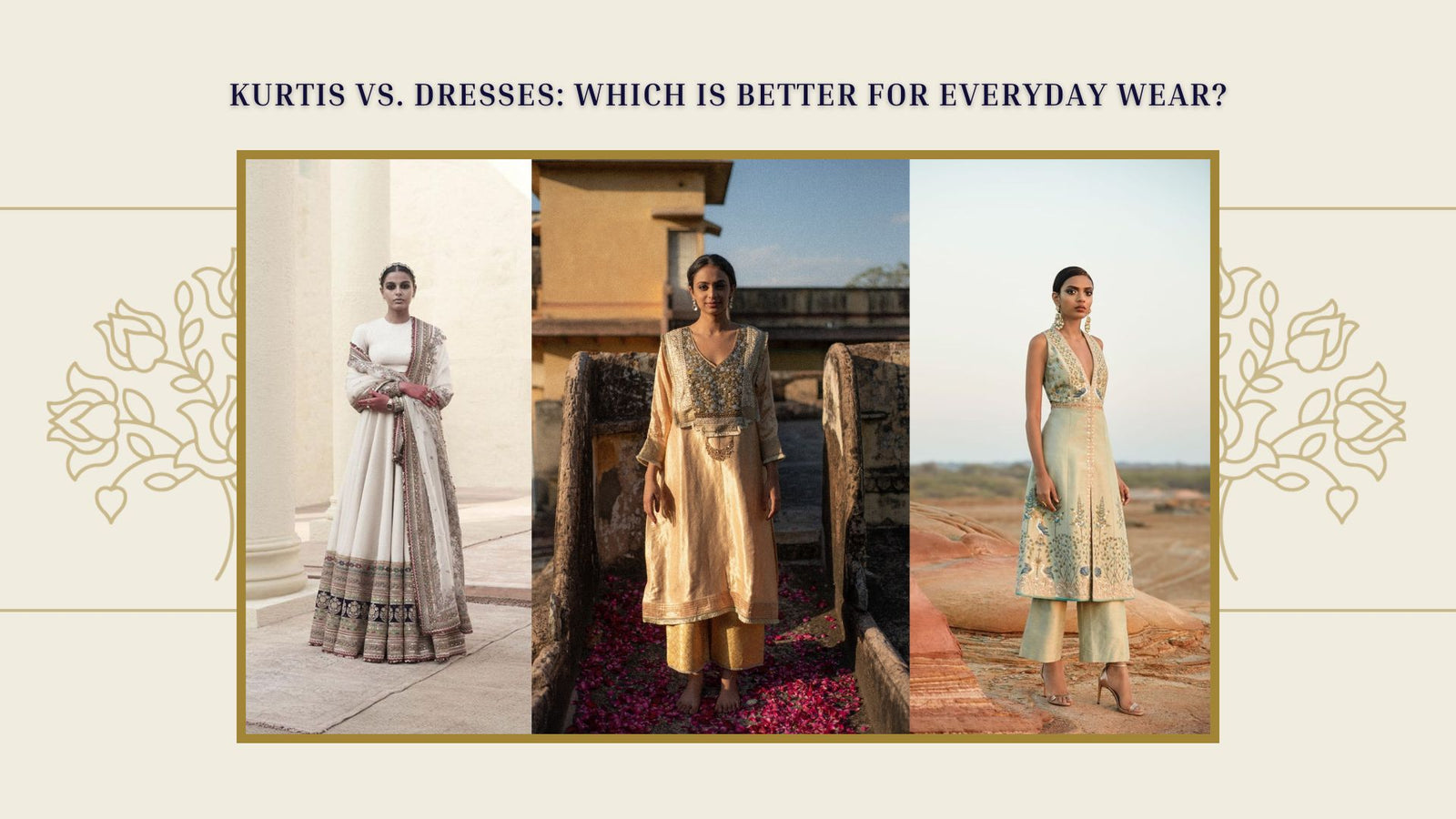 Kurtis vs. Dresses: Which Is Better for Everyday Wear?