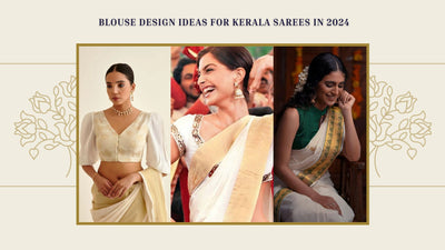 19 Blouse Design Ideas for Kerala sarees in 2024