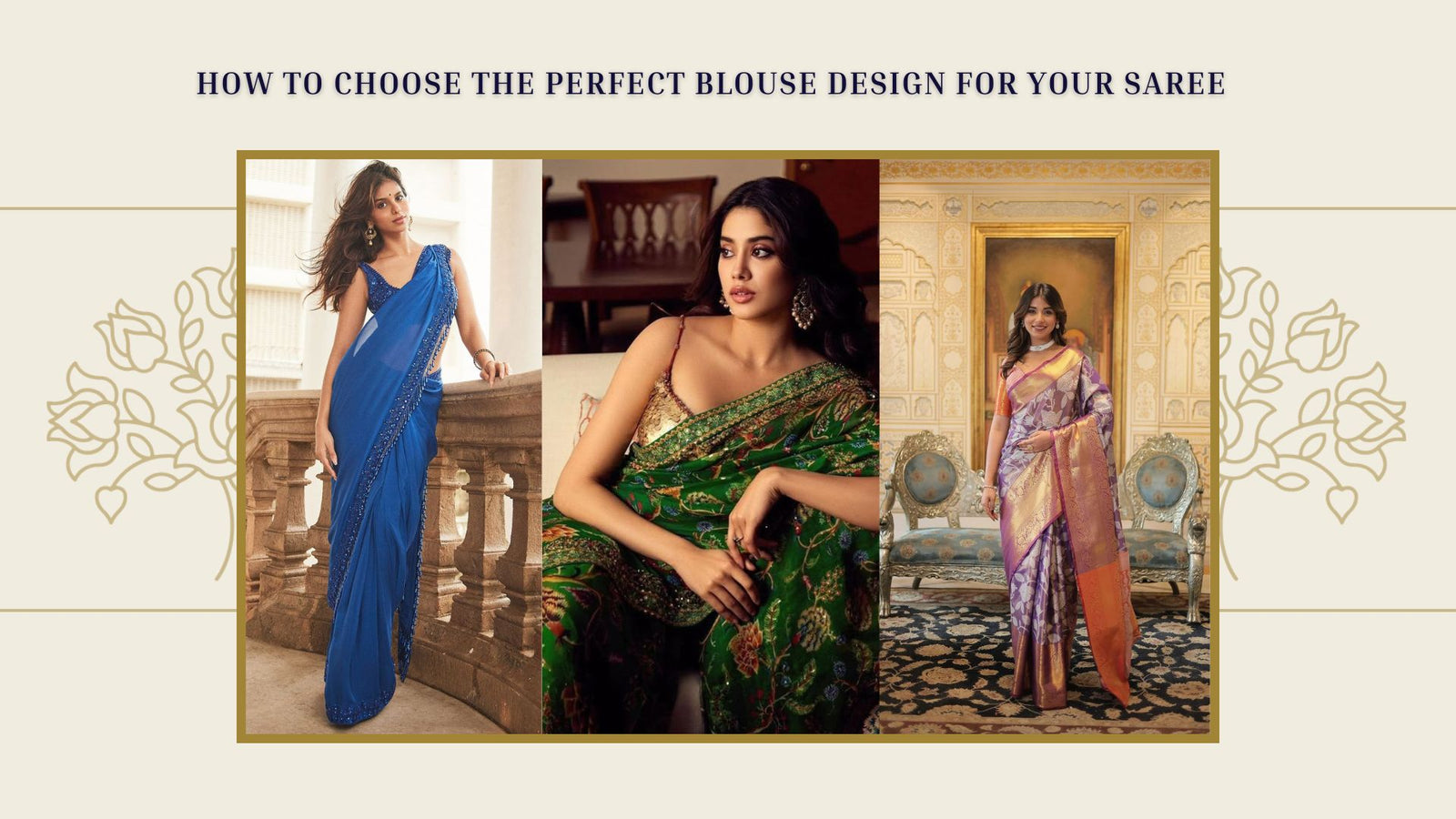 How to Choose the Perfect Blouse Design for Your Saree