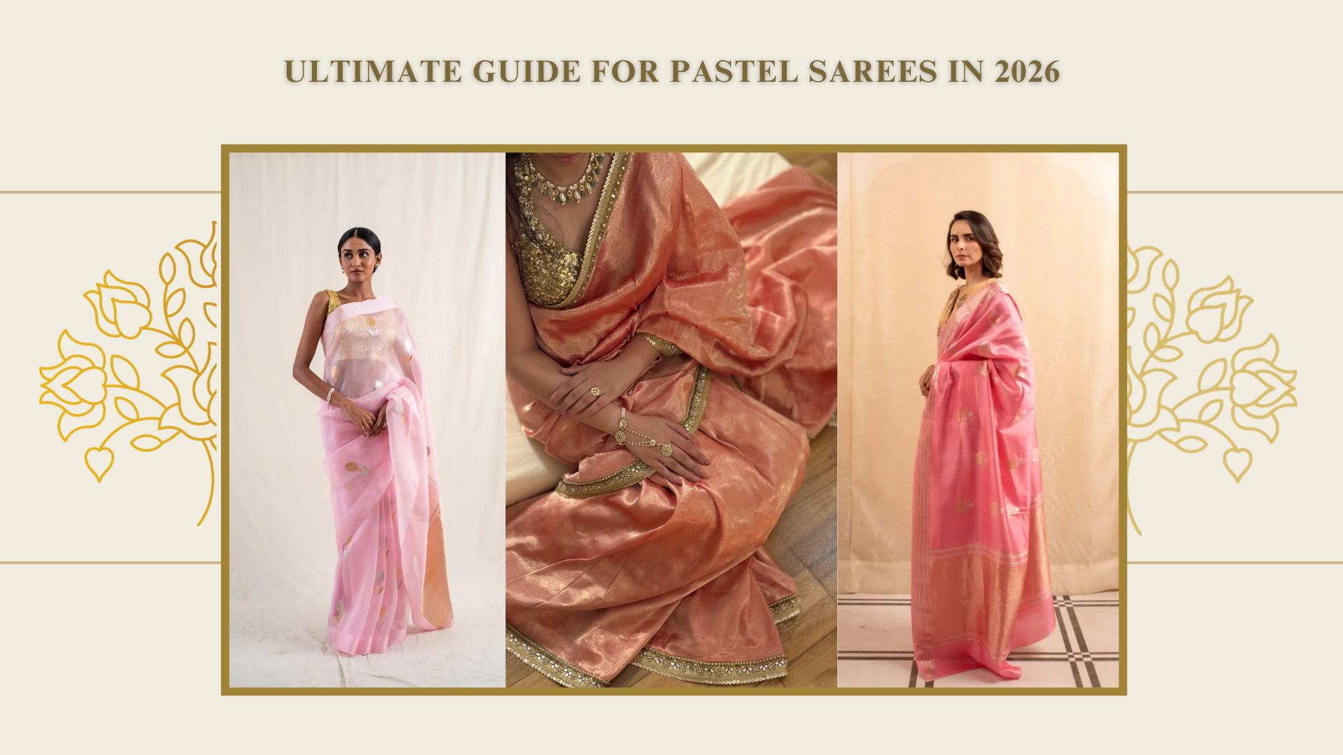 Ultimate Guide for Pastel Sarees in 2026