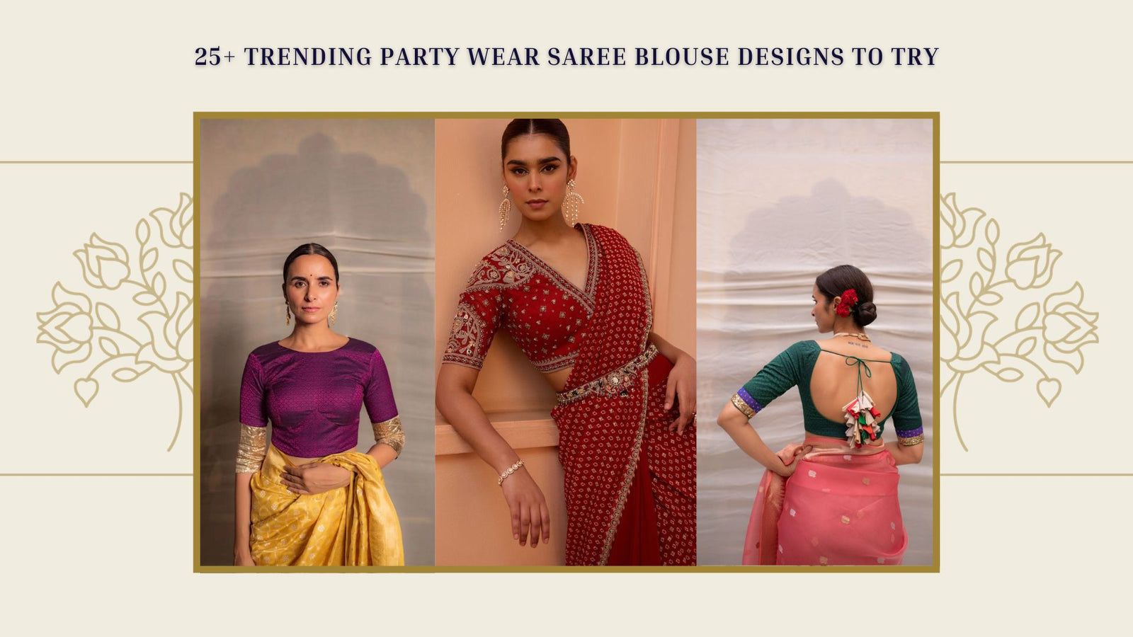 25+ Trending Party Wear Saree Blouse Designs to Try 