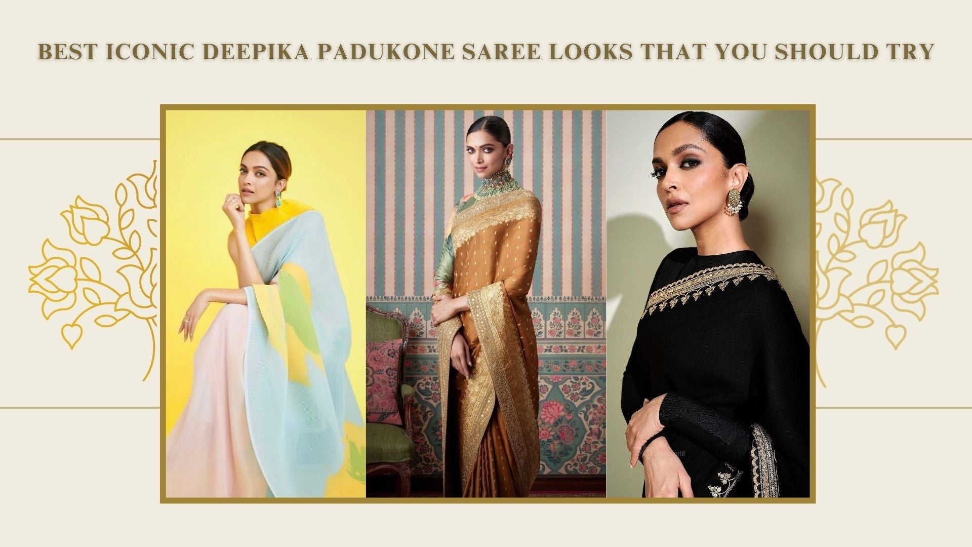 Best Iconic Deepika Padukone Saree Looks That You Should Try