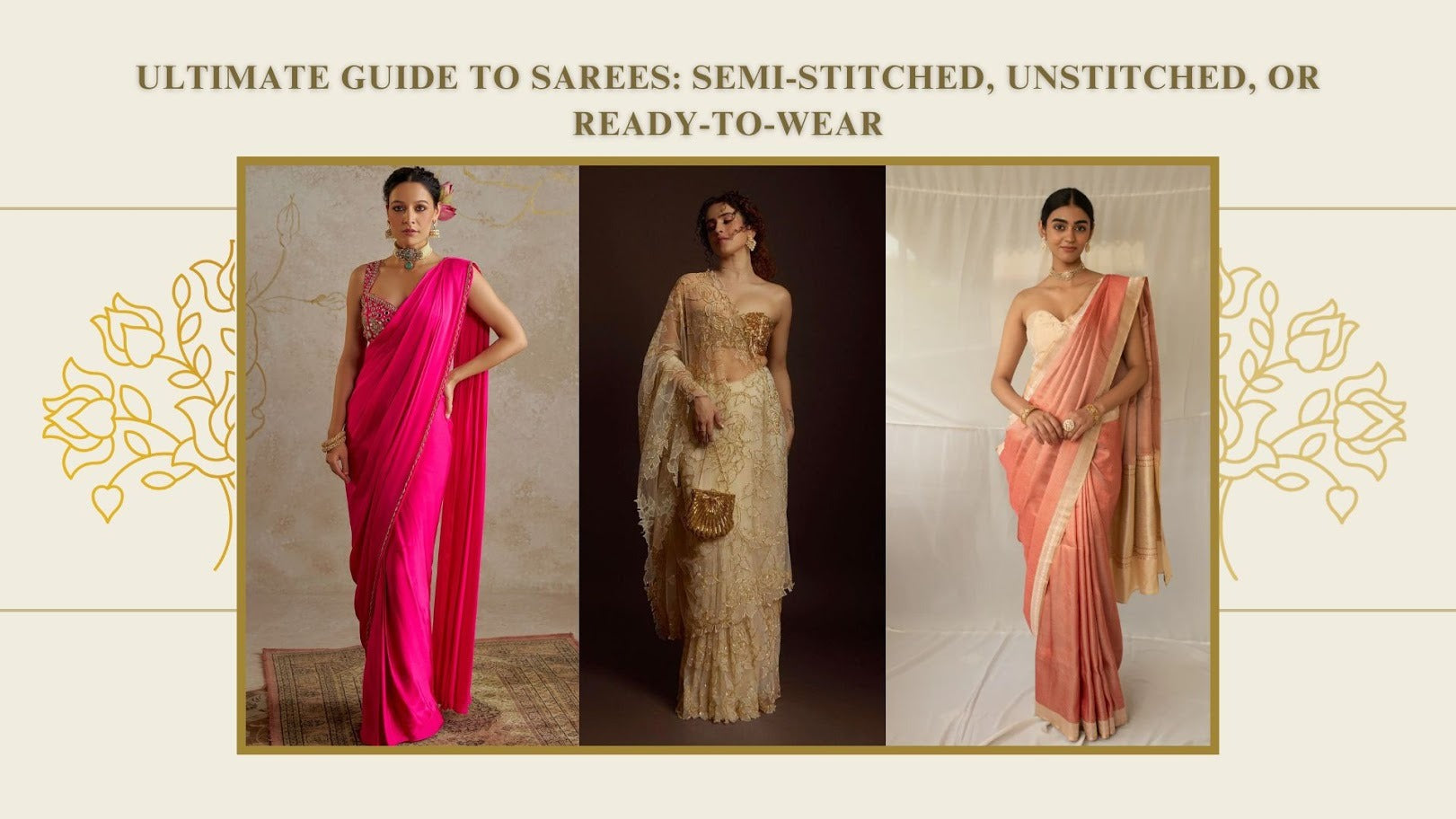 Guide for Sarees: Semi-Stitched, Unstitched, or Ready To Wear